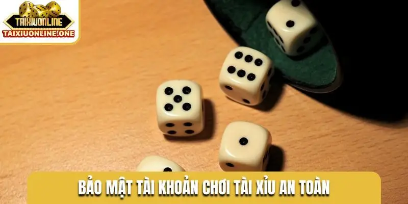 Bảo mật tài khoản chơi tài xỉu an toàn