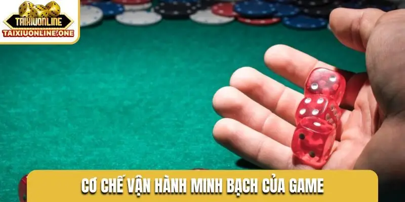 Cơ chế vận hành minh bạch của game