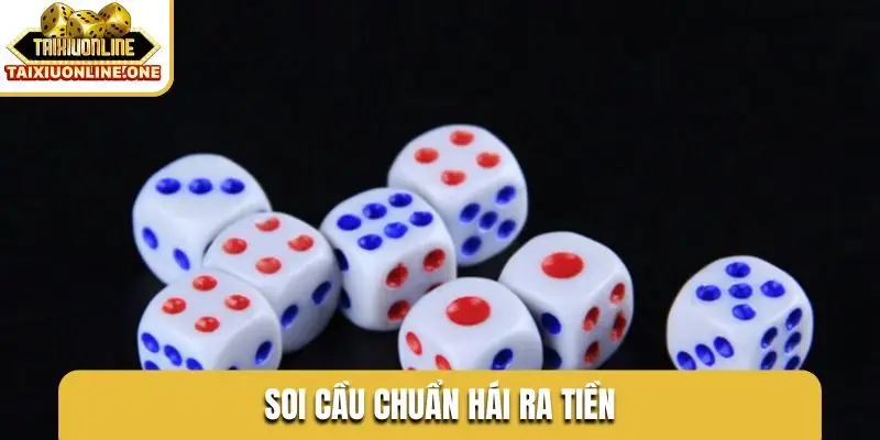 Soi cầu chuẩn hái ra tiền