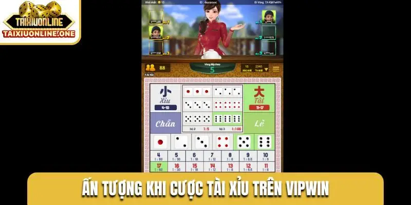Ấn tượng khi cược tài xỉu trên VIPWIN